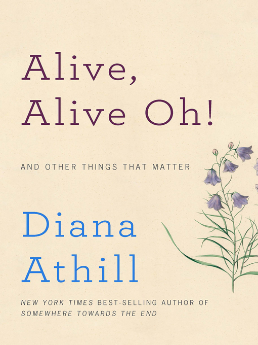 Title details for Alive, Alive Oh! by Diana Athill - Wait list